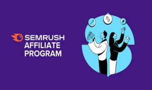 Semrush Affiliate Program Explained: How to Build Your Affiliate Empire?
