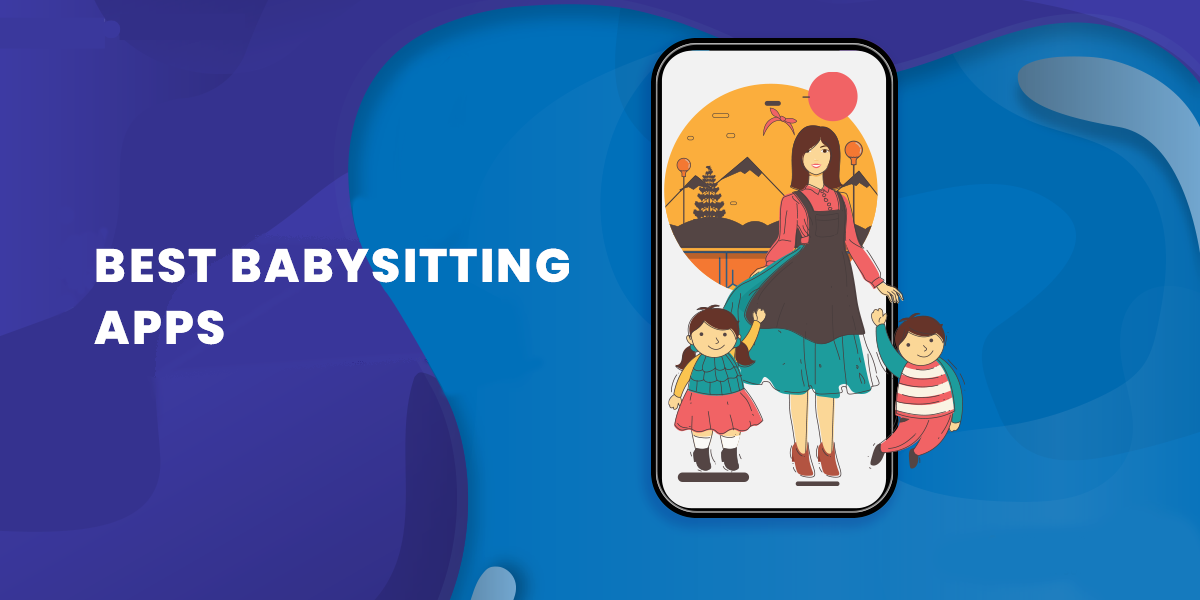 The Best 10 Digital Platforms for Babysitting
